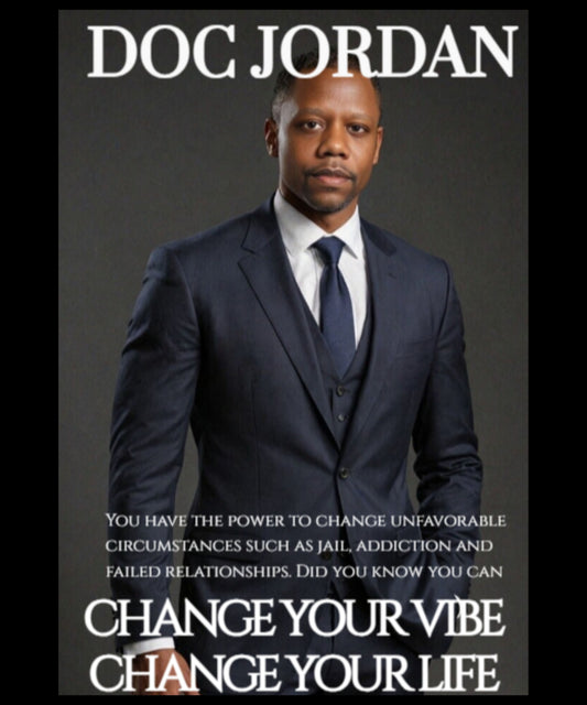 CHANGE YOUR VIBE CHANGE YOUR LIFE